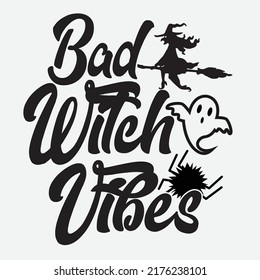 Bad Witch Vibes Svg T-Shirt Design