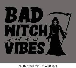 Bad Witch Vibes Svg,Funny Svg,Witch Svg,Ghost Svg,Halloween Svg,Halloween Retro,Typograpy T-shirt,Says Svg,Christian Svg,Cut File,Silhouette