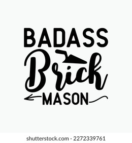 Badass Brick Mason Bricklayer funny t-shirt design
