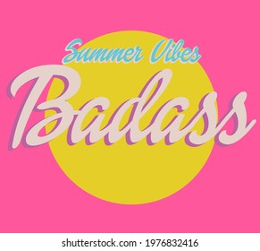 Badass feminism quote, woman motivational slogan. Fancy style vector design for t shirt print, sticker or other uses