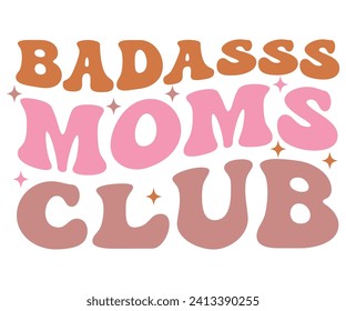 Badass Moms Club Svg,Mothers Day Svg,Png,Mom Quotes Svg,Funny Mom Svg,Gift For Mom Svg,Mom life Svg,Mama Svg,Mommy T-shirt Design,Svg Cut File,Dog Mom deisn,Retro Groovy,Auntie T-shirt Design, svg