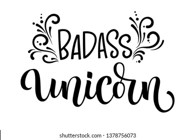 Badass Unicorn hand drawn moderm isolated calligraphy text with splashes decor. Cards, prints, poster, t-shirt design.