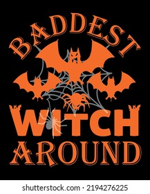 Baddest Witch Around Halloween Bat T-Shirt Design