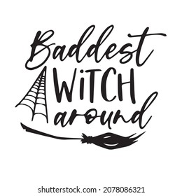 baddest witch around logo inspirational quotes typography lettering design