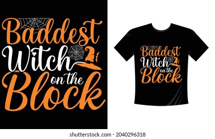 BADDEST WITCH On The BLOCK Halloween T-shirt Design.