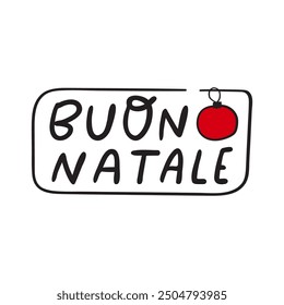 Badge for Christmas design. Buon Natale it's mean Merry Christmas in Italy. Vector hand drawn illustration.