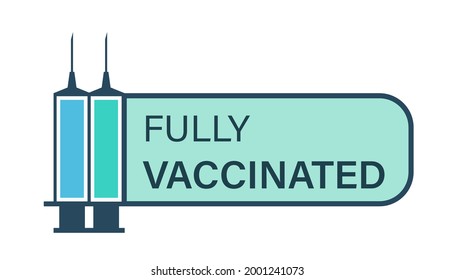 Badge For Fully Vaccinated Person. Vaccination Badge, Vaccine Sticker. Vaccinated By Two Doses. Two Syringes With Covid 19 Vaccines. Vector Illustration