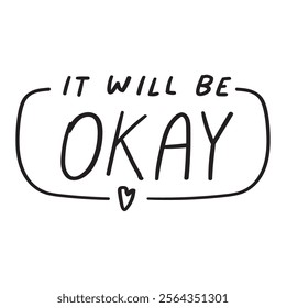 Badge with handwriting phrase - it will be okay. Inspirational quote on white background.