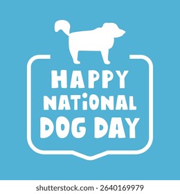 Badge. Happy National dog day. Flat vector design. Illustration on blue background.