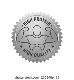 Badge of high protein. Silver high quality rubber stamp. Design elements for labels, stickers, banners, posters for food and health business. Vector illustration.