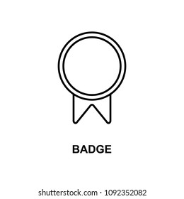 badge icon. Element of simple web icon with name for mobile concept and web apps. Thin line badge icon can be used for web and mobile on white background