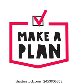 Badge. Make a plan. Flat design. Vector illustration on white background.
