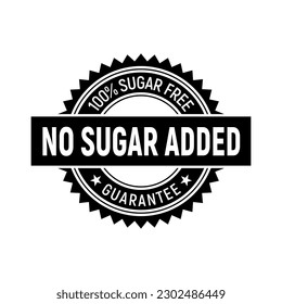 Badge no sugar added. Black and white 100% sugar-free rubber stamp. Design elements for labels, stickers, banners, posters for food and health business. Vector illustration.