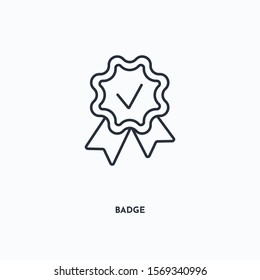 Badge outline icon. Simple linear element illustration. Isolated line Badge icon on white background. Thin stroke sign can be used for web, mobile and UI.