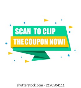 Badge scan to clip the coupon now, vector illustration. Creative phrases for advertising.