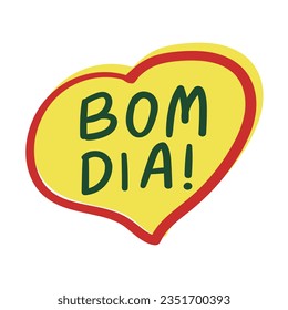 Badge shape of heart. Bom dia! Portuguese language. Good Morning. Vector illustration. 