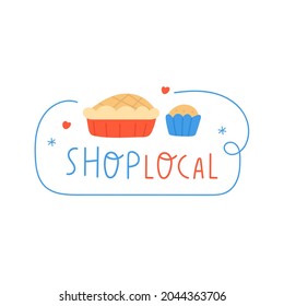 Badge - Shop Local. Pie And Cupcake. Concept For Christmas. Vector Illustration On White Background.