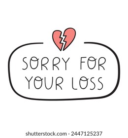 Badge. Sorry for your loss. Sympathy phrase. Broken heart. Vector hand drawn illustration on white background.