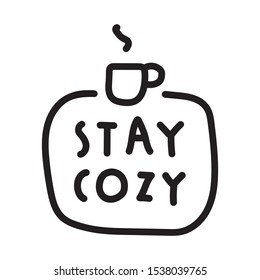 Badge - stay cozy. Hand drawn vector lettering illustration for postcard, t shirt, print, stickers, posters design.