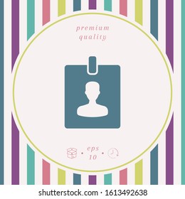 Badge symbol icon. Graphic elements for your design