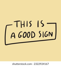 Badge - This is a good sign. Vector 
hand drawn illustration.