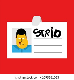 Badge worker Stupid isolated. Business cartoon style template. Vector illustration
