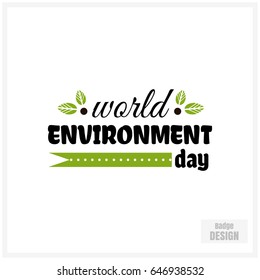 Badge for World Environment Day. Stylish text isolated on white background. Vector illustration.