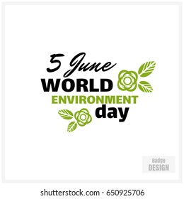 Badge for World Environment Day. Stylish text isolated on white background. Vector illustration.