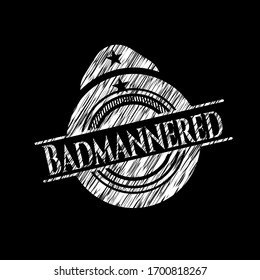 Badmannered with chalkboard texture. Vector Illustration. Detailed.