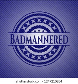 Badmannered with denim texture