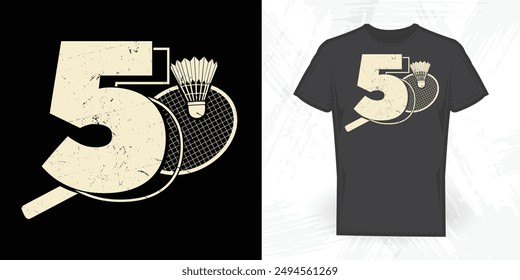 Badminton Lover Funny Vintage Racket T-shirt Design