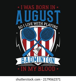 Badminton plays born in August T-shirt design