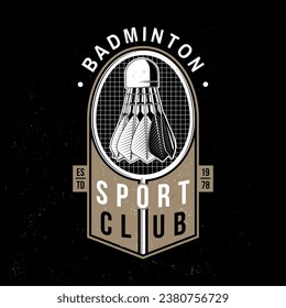 Badminton sport badge, patch, emblem, logo. Vector illustration. Vintage badminton label with racket and shuttlecock silhouettes. Concept for shirt or logo, print, stamp or tee.