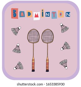 Badminton, two rackets and shuttlecocks for playing badminton. Color illustration with lettering. Outdoor summer games. Stock vector hand drawn illustration, isolated on purple background. 