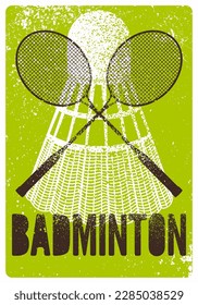 Badminton typographical vintage grunge style poster design with rackets and shuttlecock. Retro vector illustration.