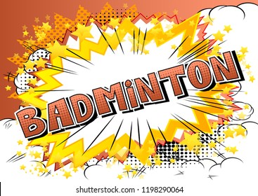 Badminton - Vector illustrated comic book style phrase.