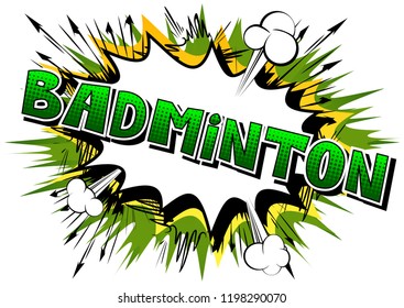 Badminton - Vector illustrated comic book style phrase.