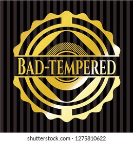 Bad-tempered gold shiny badge