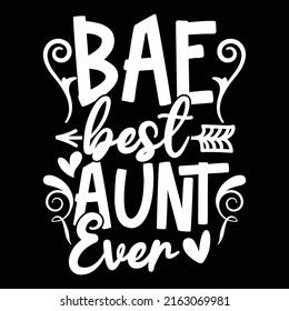 Bae Best Aunt Ever, Love Heart, Best Auntie, Happy Girl Auntie Design Illustration Art