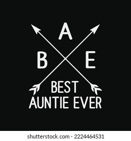 BAE Best Auntie Ever funny t-shirt design