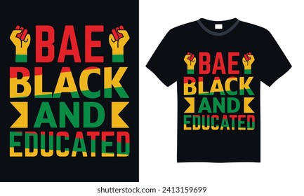 Bae Black And Educated - Black History Month Day T shirt Design, Hand lettering illustration for your design, illustration Modern, simple, lettering For stickers, mugs, etc.