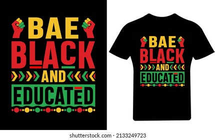 BAE BLACK AND EDUCATED T-SHIRT DESIGN
