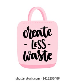 Сanvas bag with eco-friendly inscription: Create less waste. It can be used for cards, brochures, poster and other promotional materials.