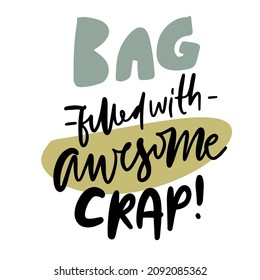 Bag filled with awesome crap! Hand lettering illustration. Tote bag