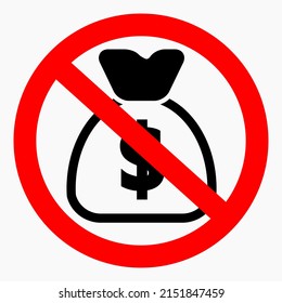 A bag of money in a red circle. No money icon. Poverty. Poverty. There is no wealth. Vector icon.