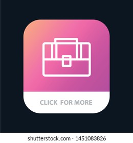 Bag, Suitcase, Case, Handbag Mobile App Button. Android and IOS Line Version