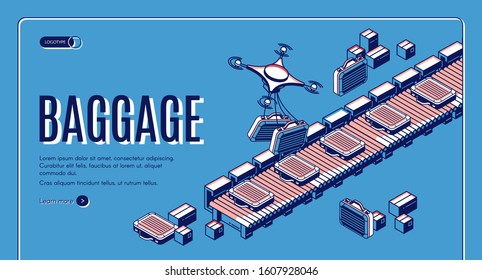 Baggage in airport conveyor isometric landing page. Drones loading luggage on belt for passengers claim. Travel bags delivering with copters in terminal. 3d vector web banner template, line art