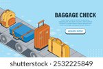 Baggage check isometric poster. Luggage at conveyor belt. Transportation, travel and tourism. Holiday and vacation. Landing webpage design. Linear vector illustration isolated on white background