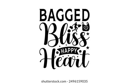 Bagged Bliss Happy Heart - Shopping T-Shirt Design, Illustration With Hand-Lettering And Decoration Elements, Cameo, Cricut, Eps, Files A Cutting.