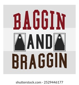 Baggin and Braggin, Cornhole  Quotes Shirt Design,  Corn Star,  Bean Bag Board, Sports, Cornhole Lover, Champion shirt design